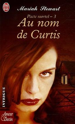 Pacte mortel. Vol. 3. Au nom de Curtis