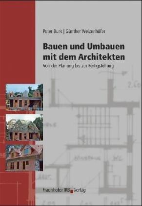 Bauen und Umbauen mit dem Architekten