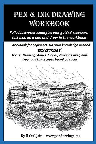 Pen & Ink Drawing Workbook vol 3: Learn to Draw Pleasing Pen & Ink Landscapes