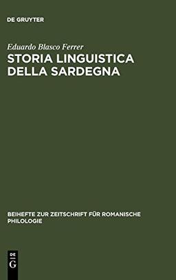 Storia linguistica della Sardegna (Beihefte zur Zeitschrift für romanische Philologie, Band 202)