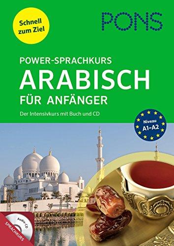 PONS Power-Sprachkurs Arabisch für Anfänger: Schnell zum Ziel. Der Intensivkurs mit Buch und CD.