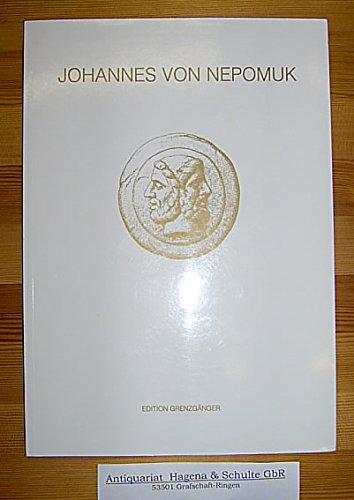 Johannes von Nepomuk: Der heilige Mitteleuropas / Svétec Strední Evropy / The Saint of middle europe