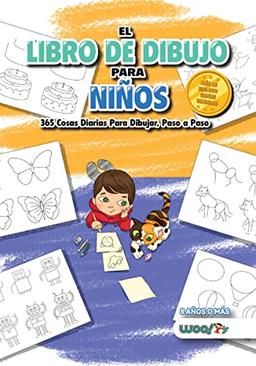 El Libro de Dibujo Para Niños: 365 cosas diarias para dibujar, paso a paso (actividades para niños, aprender a dibujar) (Woo! Jr. Kids Activities)