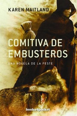 Comitiva de embusteros: Una novela sobre la peste (Books4pocket narrativa)