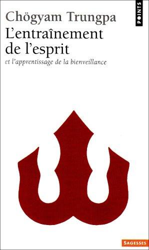 L'entraînement de l'esprit : et l'apprentissage de la bienveillance