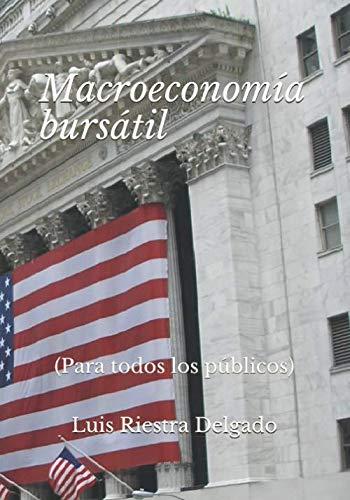 Macroeconomía bursátil: (Para todos los públicos)