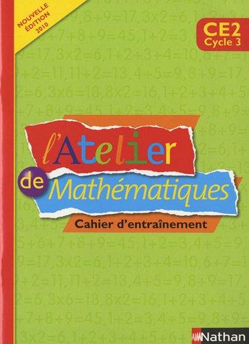 L'atelier de mathématiques, CE2 cycle 3 : cahier d'entraînement