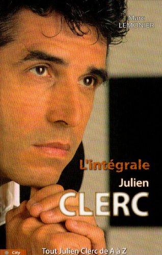 L'intégrale Julien Clerc : tout Julien Clerc de A à Z