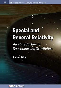 Special and General Relativity: An Introduction to Spacetime and Gravitation (Iop Concise Physics)