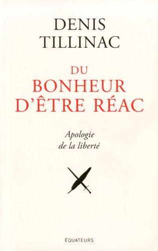 Du bonheur d'être réac : apologie de la liberté