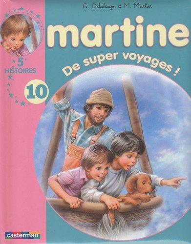 Martine : 5 histoires. Vol. 10. De super voyages !