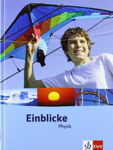 Einblicke Physik - Ausgabe für Hessen und Schleswig-Holstein: Einblicke Physik. Schülerbuch 7.-10.Schuljahr. Ausgabe für Hessen