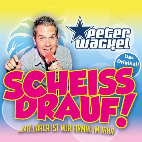 Scheiss Drauf!(...Mallorca Ist Nur Einmal im Jahr)