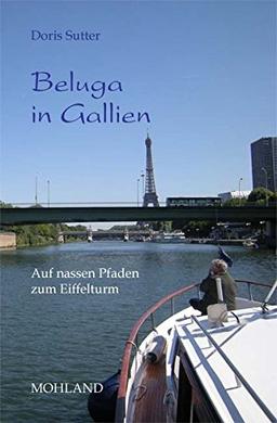 Beluga in Gallien. Auf nassen Pfaden zum Eiffelturm