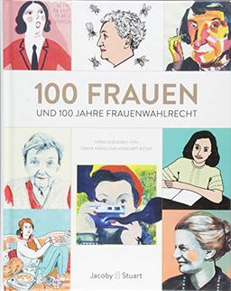 100 Frauen: und 100 Jahre Frauenwahlrecht in Deutschland und Österreich