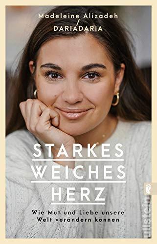 Starkes weiches Herz: Wie Mut und Liebe unsere Welt verändern können