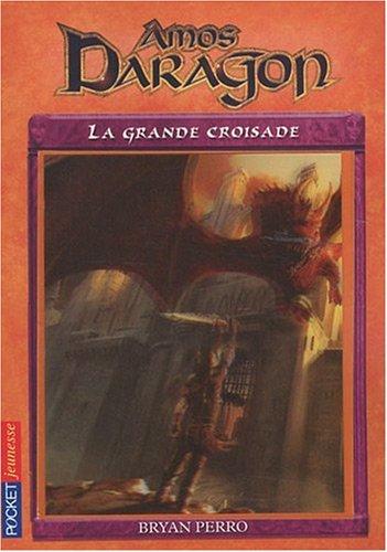 Amos Daragon. Vol. 10. La grande croisade