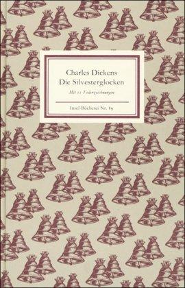 Die Silvesterglocken: Ein Märchen von Glocken, die ein altes Jahr aus- und ein neues Jahr einläuteten (Insel Bücherei)