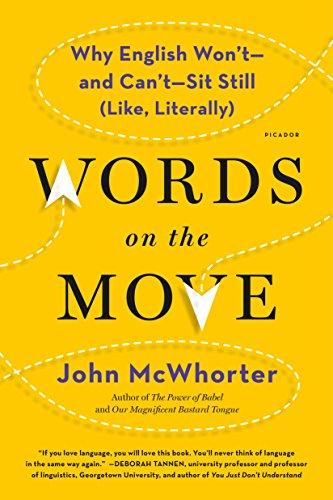 Words on the Move: Why English Won't - And Can't - Sit Still (Like, Literally)