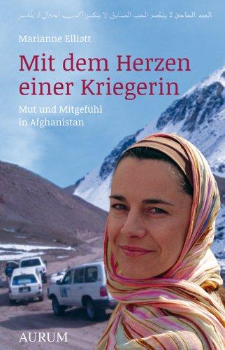 Mit dem Herzen einer Kriegerin: Mut und Mitgefühl in Afghanistan