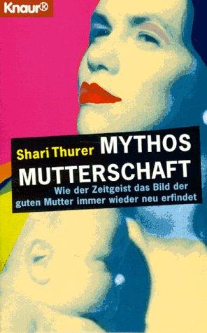 Mythos Mutterschaft