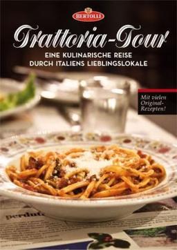 Trattoria-Tour: Eine kulinarische Reise durch Italiens Lieblingslokale