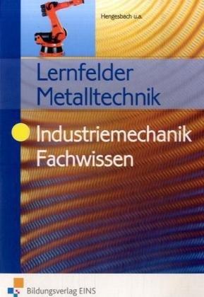 Lernfelder Metalltechnik. Fachwissen Industriemechanik. Lehr- / Fachbuch