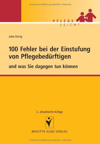 100 Fehler bei der Einstufung von Pflegebedürftigen und was Sie dagegen tun können