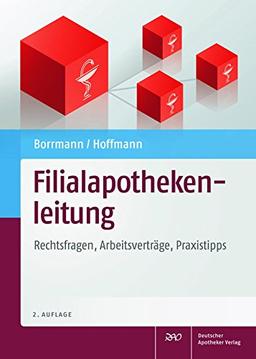 Filialapothekenleitung: Rechtsfragen, Arbeitsverträge, Praxistipps