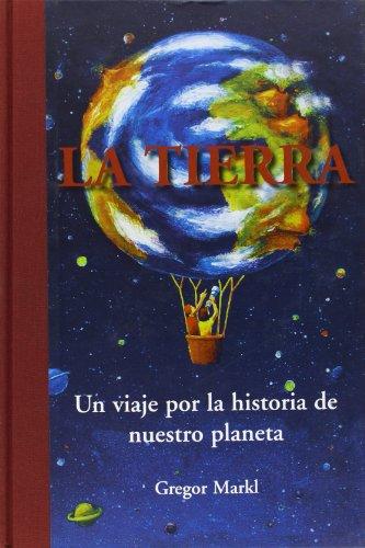 La Tierra : un viaje por la historia de nuestro planeta (Ares y Mares)