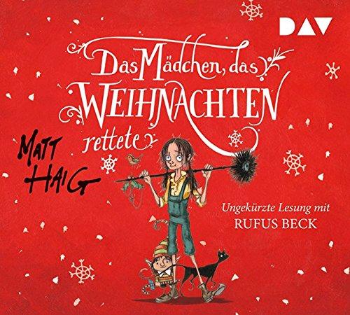 Das Mädchen, das Weihnachten rettete: Ungekürzte Lesung mit Rufus Beck (5 CDs)