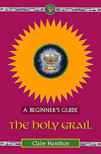 The Holy Graile: A Beginner's Guide (Beginner's Guides)