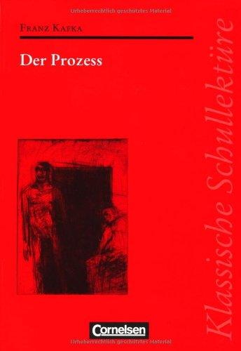 Der Prozess: Text - Erläuterungen - Materialien. Empfohlen für das 10.-13. Schuljahr