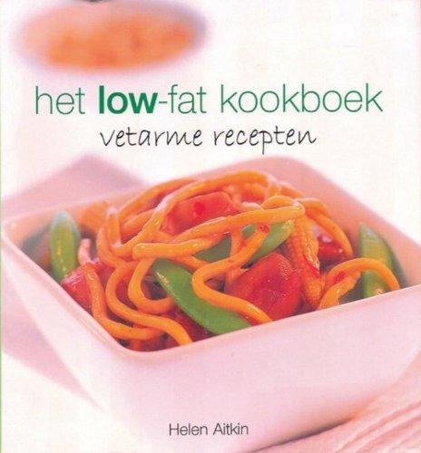 Het low-fat kookboek: vetarme recepten