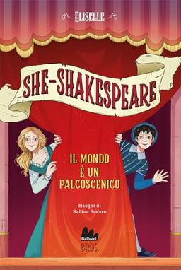 Il mondo è un palcoscenico. She-Shakespeare (Vol. 2) (Universale d'Avventure e d'Osservazioni. Pre-adolescenti)