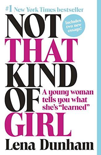 Not That Kind of Girl: A Young Woman Tells You What She's "Learned"