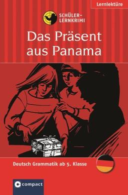 Das Präsent aus Panama: Schüler-Lernkrimi Deutsch Grammatik ab 5. Klasse