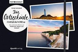 Die Ostseeküste fotografieren: Die schönsten Motive auf Hiddensee, Rügen und Usedom (Fotoscout - Der Reiseführer für Fotografen)