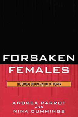 Forsaken Females: The Global Brutalization of Women