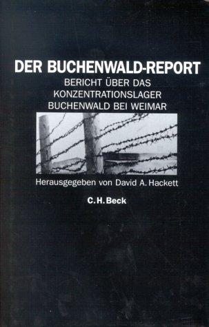 Der Buchenwald-Report: Bericht über das Konzentrationslager Buchenwald bei Weimar