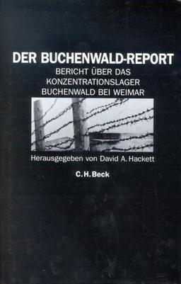 Der Buchenwald-Report: Bericht über das Konzentrationslager Buchenwald bei Weimar