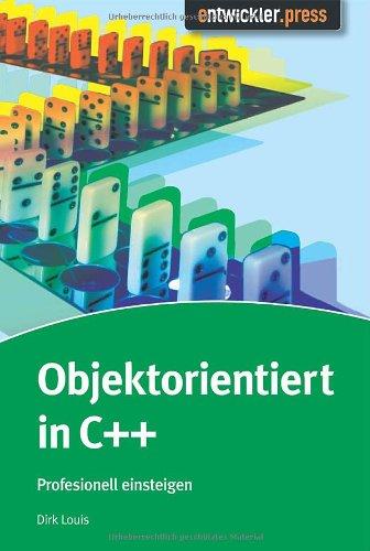 Objektorientiert in C++. Einstieg und professioneller Einsatz