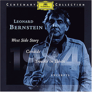 Centenary Collection 1984: Leonard Bernstein - West Side Story/Candide/Trouble in Tahiti - Excerpts