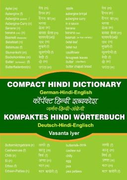 Kompaktes Hindi-Wörterbuch / Compact Hindi Dictionary: Deutsch - Hindi - Englisch / German - Hindi - English