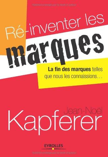 Ré-inventer les marques : la fin des marques telles que nous les connaissions...