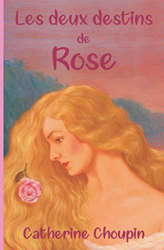 Les deux destins de Rose