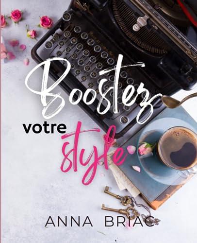 Boostez votre style: l'outil idéal pour faire passer votre plume au niveau supérieur ! (Les carnets d'écriture)