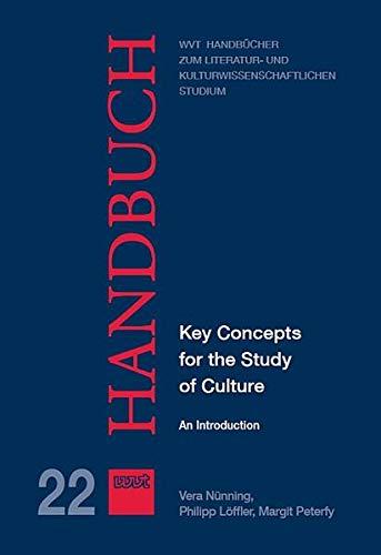 Key Concepts for the Study of Culture: An Introduction (WVT Handbücher zum literatur- und kulturwissenschaftlichen Studium)