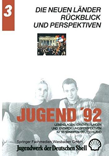 Jugend '92, 4 Bde., Bd.3, Die neuen Länder, Rückblick und Perspektiven