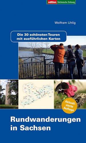 Rundwanderungen in Sachsen: Die 30 schönsten Touren mit ausführlichen Karten